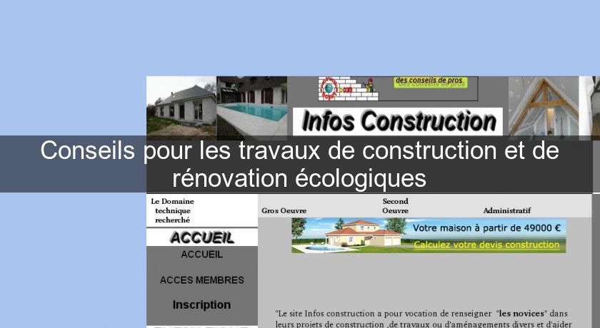 Conseils pour les travaux de construction et de rénovation écologiques Conseils pour les travaux de construction et de rénovation écologiques