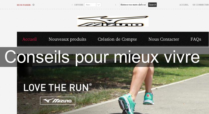 Conseils pour mieux vivre Conseils pour mieux vivre