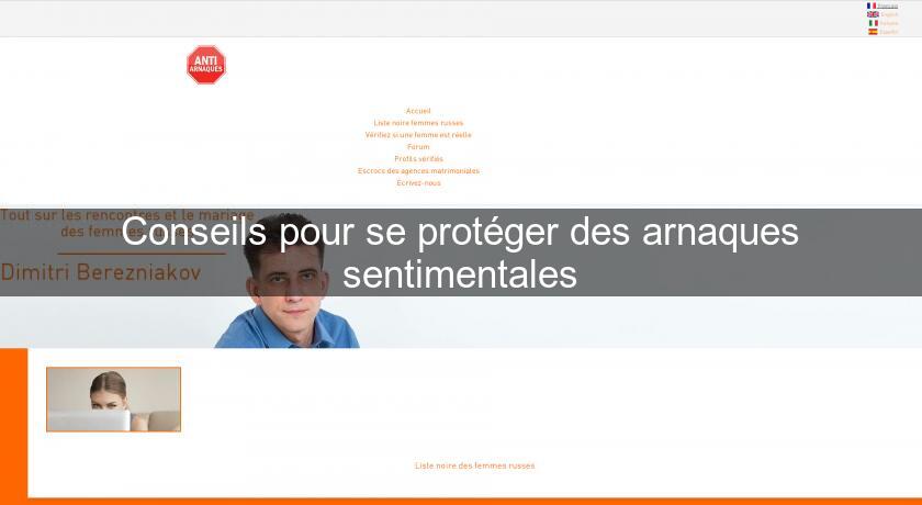 Conseils pour se protéger des arnaques sentimentales Conseils pour se protéger des arnaques sentimentales