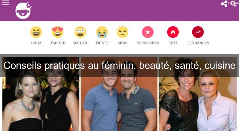 Conseils pratiques au féminin, beauté, santé, cuisine