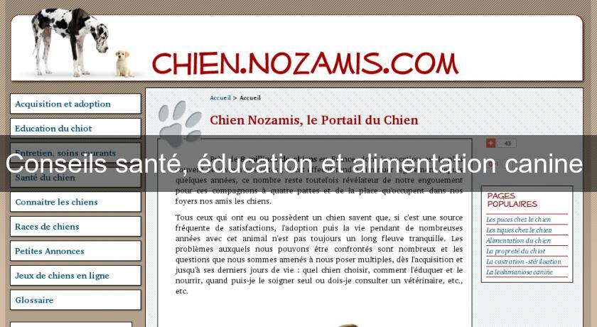 Conseils santé, éducation et alimentation canine Conseils santé, éducation et alimentation canine