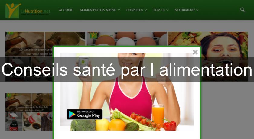 Conseils santé par l'alimentation Conseils santé par l'alimentation
