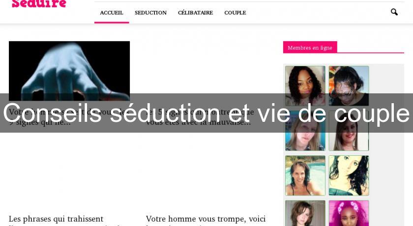 Conseils séduction et vie de couple Conseils séduction et vie de couple
