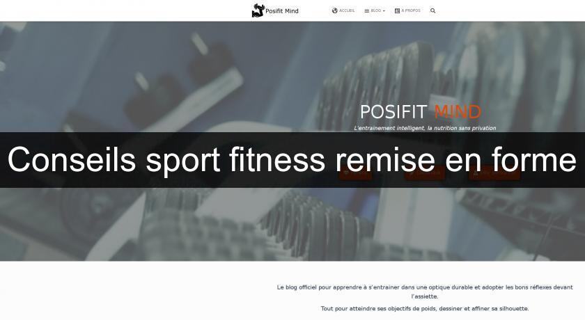 Conseils sport fitness remise en forme