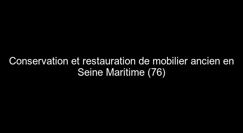Conservation et restauration de mobilier ancien en Seine Maritime (76) Conservation et restauration de mobilier ancien en Seine Maritime (76)