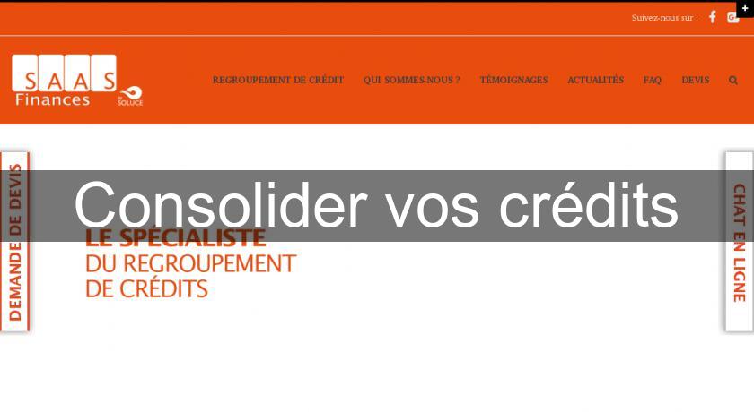 Consolider vos crédits Consolider vos crédits