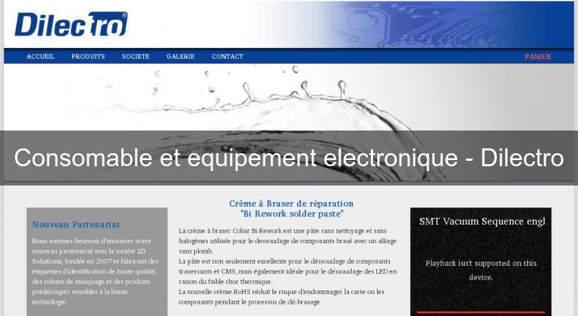Consomable et equipement electronique - Dilectro Consomable et equipement electronique - Dilectro