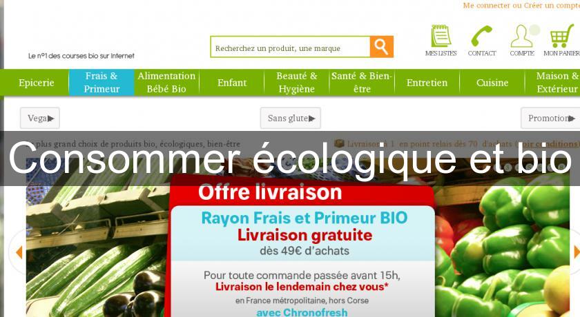 Consommer écologique et bio Consommer écologique et bio