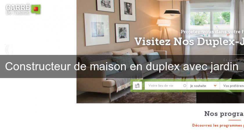 Constructeur de maison en duplex avec jardin Constructeur de maison en duplex avec jardin