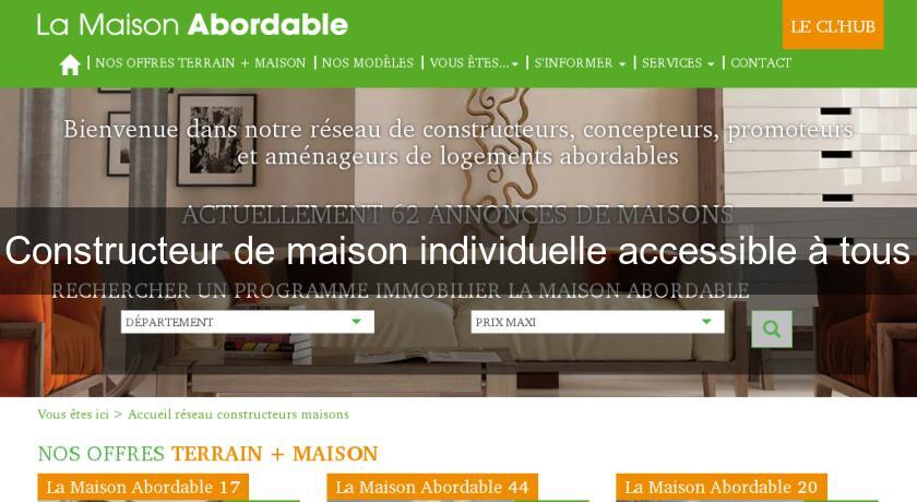 Constructeur de maison individuelle accessible à tous Constructeur de maison individuelle accessible à tous