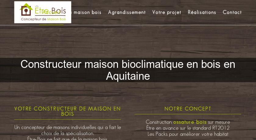 Constructeur maison bioclimatique en bois en Aquitaine Constructeur maison bioclimatique en bois en Aquitaine