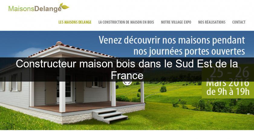 Constructeur maison bois dans le Sud Est de la France