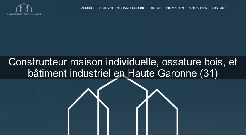 Constructeur maison individuelle, ossature bois, et bâtiment industriel en Haute Garonne (31) Constructeur maison individuelle, ossature bois, et bâtiment industriel en Haute Garonne (31)