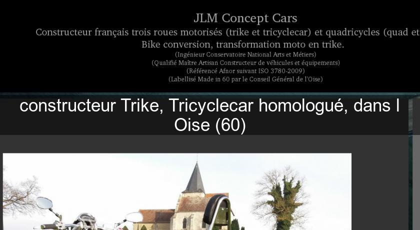 constructeur Trike, Tricyclecar homologué, dans l'Oise (60)