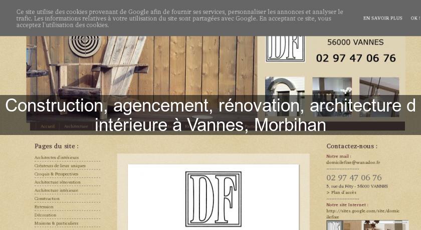 Construction, agencement, rénovation, architecture d'intérieure à Vannes, Morbihan Construction, agencement, rénovation, architecture d'intérieure à Vannes, Morbihan