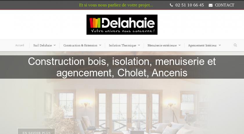 Construction bois, isolation, menuiserie et agencement, Cholet, Ancenis