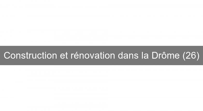 Construction et rénovation dans la Drôme (26)