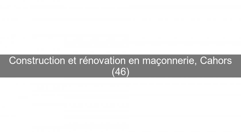 Construction et rénovation en maçonnerie, Cahors (46) Construction et rénovation en maçonnerie, Cahors (46)