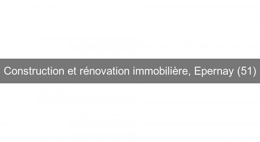 Construction et rénovation immobilière, Epernay (51)