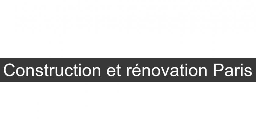 Construction et rénovation Paris Construction et rénovation Paris