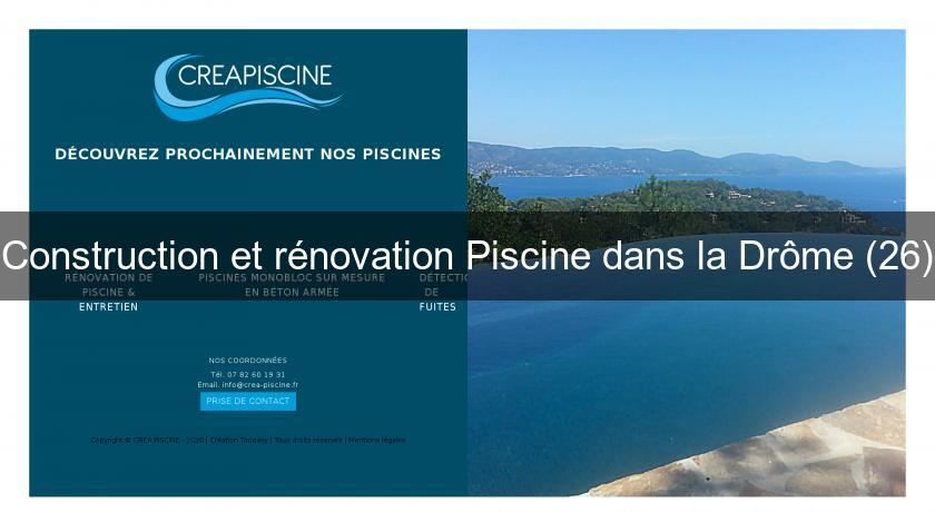 Construction et rénovation Piscine dans la Drôme (26) Construction et rénovation Piscine dans la Drôme (26)
