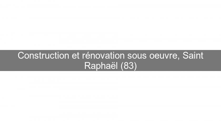 Construction et rénovation sous oeuvre, Saint Raphaël (83) Construction et rénovation sous oeuvre, Saint Raphaël (83)