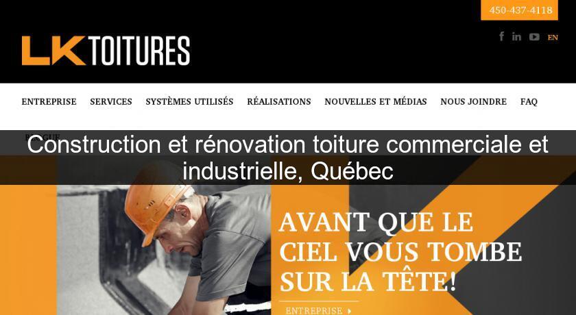 Construction et rénovation toiture commerciale et industrielle, Québec Construction et rénovation toiture commerciale et industrielle, Québec