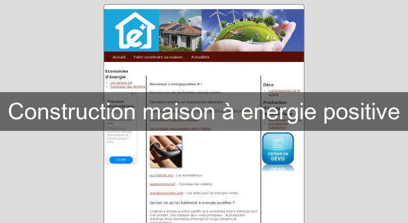 Construction maison à energie positive Construction maison à energie positive