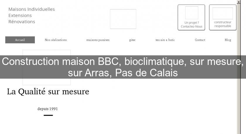 Construction maison BBC, bioclimatique, sur mesure, sur Arras, Pas de Calais