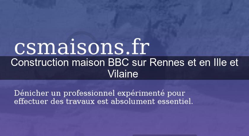 Construction maison BBC sur Rennes et en Ille et Vilaine 