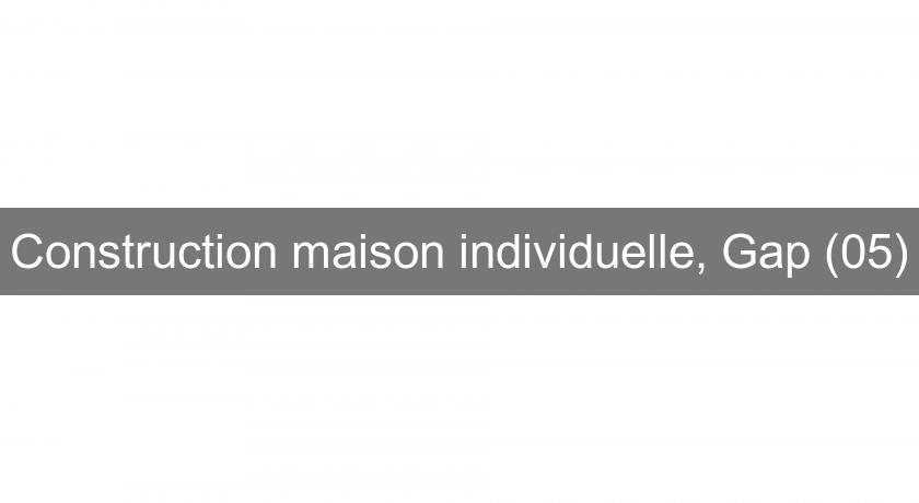 Construction maison individuelle, Gap (05) Construction maison individuelle, Gap (05)