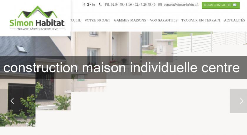 construction maison individuelle centre construction maison individuelle centre