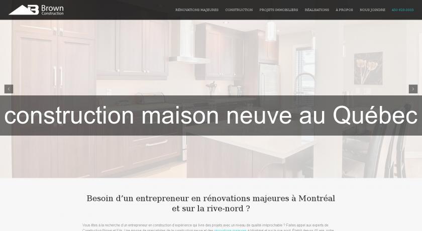 construction maison neuve au Québec construction maison neuve au Québec