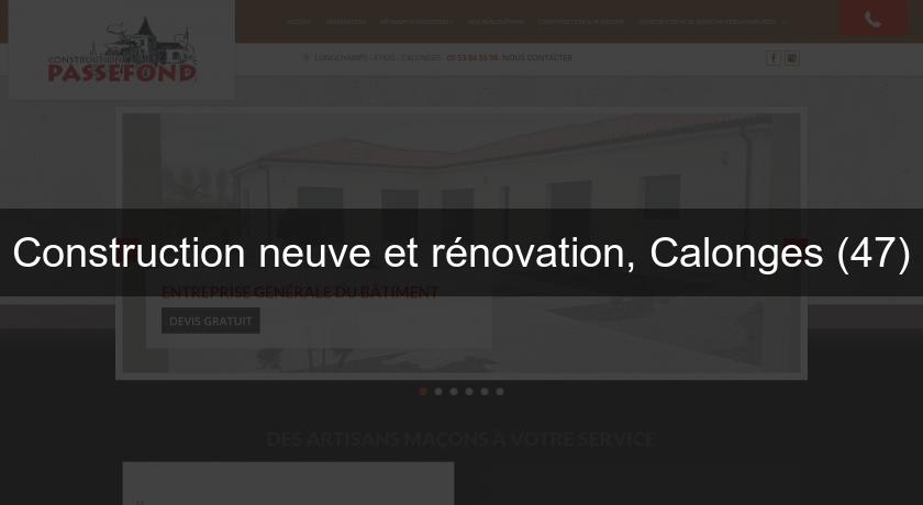 Construction neuve et rénovation, Calonges (47) Construction neuve et rénovation, Calonges (47)