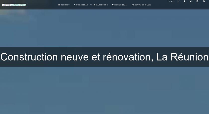 Construction neuve et rénovation, La Réunion Construction neuve et rénovation, La Réunion