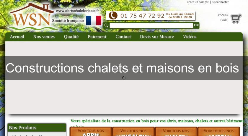 Constructions chalets et maisons en bois Constructions chalets et maisons en bois