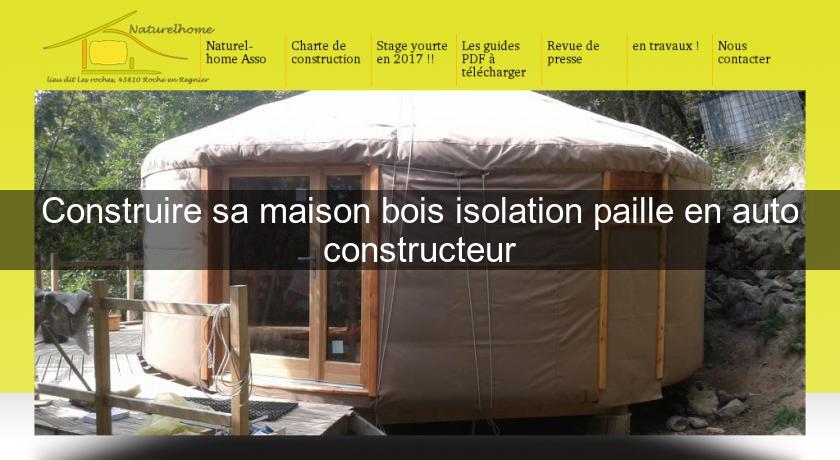 Construire sa maison bois isolation paille en auto constructeur