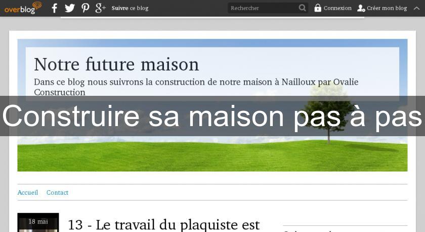Construire sa maison pas à pas Construire sa maison pas à pas
