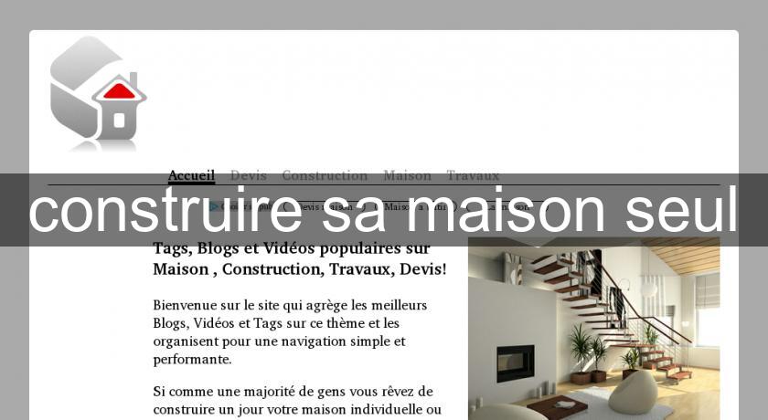 construire sa maison seul construire sa maison seul