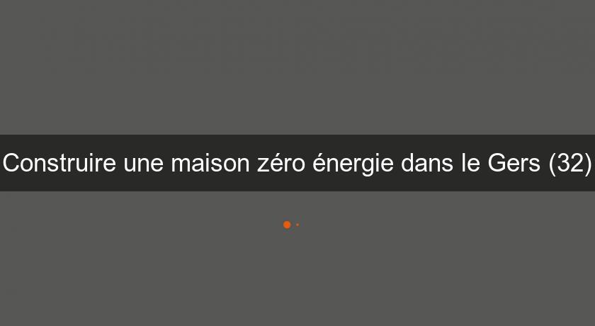 Construire une maison zéro énergie dans le Gers (32) Construire une maison zéro énergie dans le Gers (32)