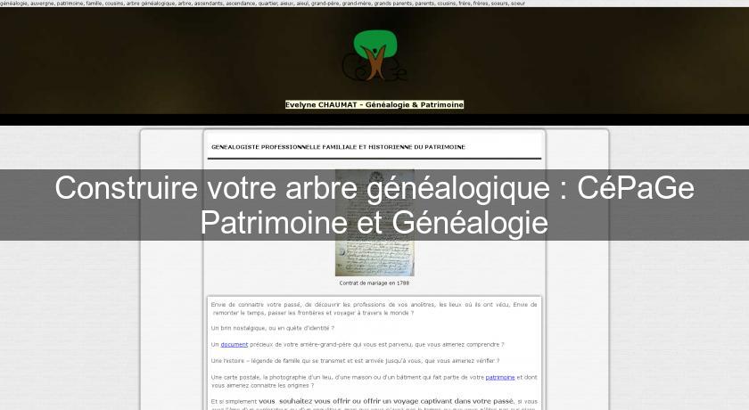 Construire votre arbre généalogique : CéPaGe Patrimoine et Généalogie Construire votre arbre généalogique : CéPaGe Patrimoine et Généalogie