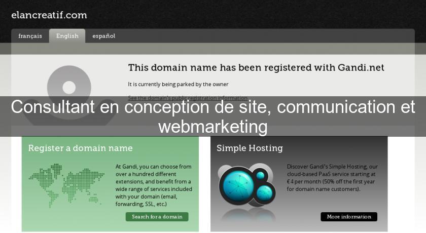 Consultant en conception de site, communication et webmarketing Consultant en conception de site, communication et webmarketing