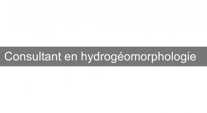 Consultant en hydrogéomorphologie  