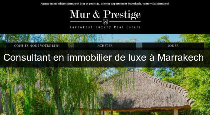 Consultant en immobilier de luxe à Marrakech Consultant en immobilier de luxe à Marrakech