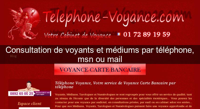 Consultation de voyants et médiums par téléphone, msn ou mail Consultation de voyants et médiums par téléphone, msn ou mail