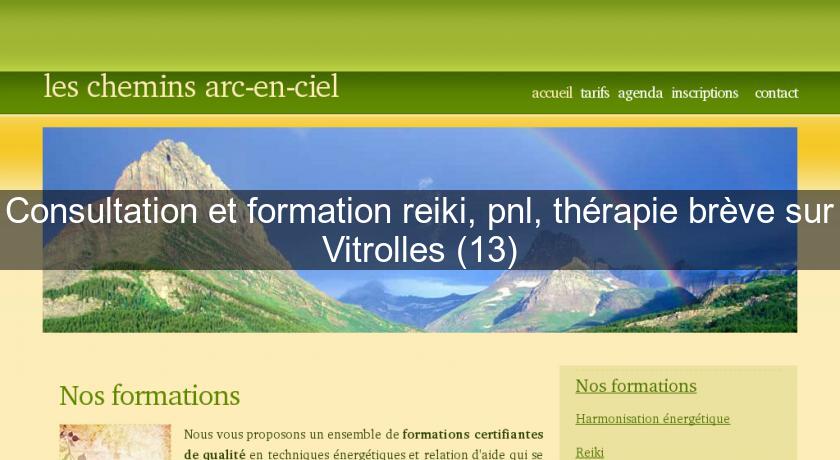 Consultation et formation reiki, pnl, thérapie brève sur Vitrolles (13) Consultation et formation reiki, pnl, thérapie brève sur Vitrolles (13)