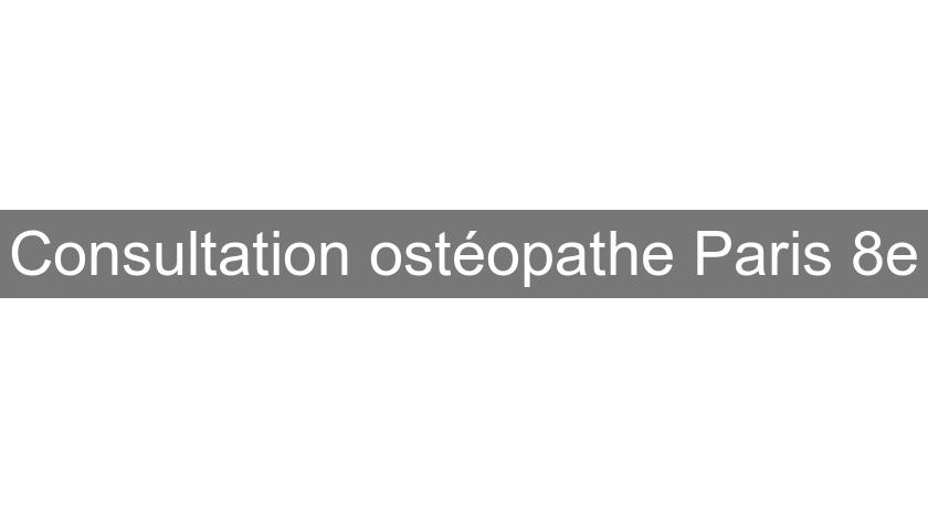 Consultation ostéopathe Paris 8e