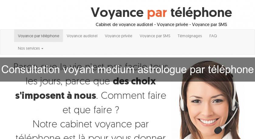 Consultation voyant medium astrologue par téléphone Consultation voyant medium astrologue par téléphone