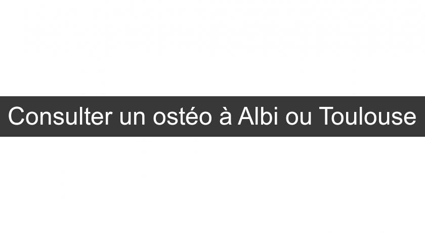 Consulter un ostéo à Albi ou Toulouse Consulter un ostéo à Albi ou Toulouse