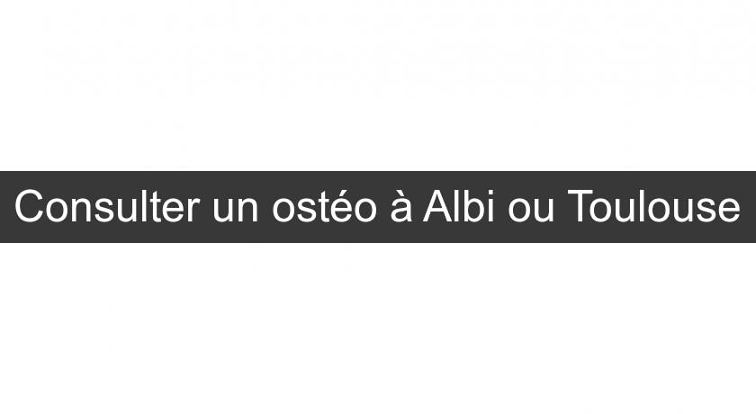 Consulter un ostéo à Albi ou Toulouse